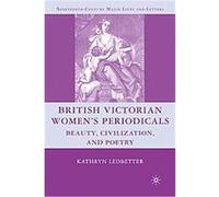 British Victorian Women's Periodicals, Nineteenth-century Major Lives and Letters Kathryn Ledbetter (Auteur)