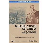 British Views On China At The Dawn Of The 19th Century (Foreign Relations In China)