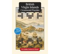 British Virgin Islands Crossword Puzzles: Crossword Puzzles with Easy to Read Print about the British Virgin Islands, Culture, History and More | 6x9 ... Gift for Vacations, Holidays and Relaxation