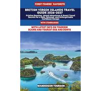 BRITISH VIRGIN ISLANDS TRAVEL GUIDE 2026-2027: Pristine Beaches, Island Adventures & Smart Travel Secrets for a Safe, Relaxed, and Unforgettable Caribbean Escape