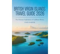 British Virgin Islands Travel Guide 2026: The Ultimate Exploration of Caribbean Shores