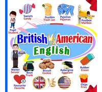 British Vs American English: A picture book to learn the difference between British and American English for kids