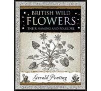 British Wild Flowers by Gerald Ponting Gerald Ponting (Auteur)