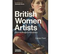 British Women Artists: From Suffrage to the Sixties /anglais