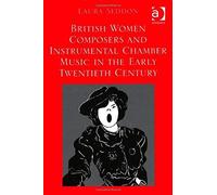 British Women Composers And Instrumental Chamber Music In The Early Twentieth Century