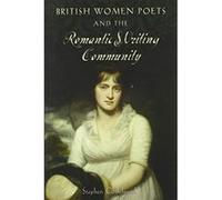British Women Poets And The Romantic Writing Community