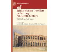 British Women Travellers in the Long Nineteenth Century: With Italy as Their Muse