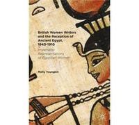 British Women Writers And The Reception Of Ancient Egypt, 1840-1910