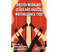 British Working-Class and Radical Writing Since 1700