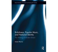 Britishness, Popular Music, And National Identity