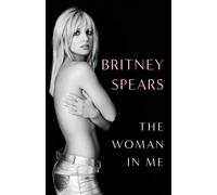 Britney Spears – The Woman in Me – Anglais – Livre de poche