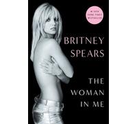 Britney Spears The Woman in Me (Relié)