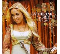 Britt Catherine - Too Far Gone [Import]
