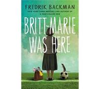 Britt Marie Was Here Fredrik Backman, (Auteur)