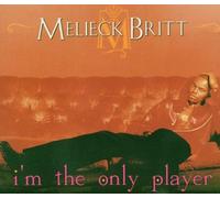 Britt,Melieck - I'M the Only Player