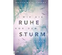 Brittainy C. Cherry Kat Wie die Ruhe vor dem Sturm: Roman (Chances-Reihe (Poche)