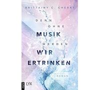 Brittainy Cherry Katia Li Denn ohne Musik werden wir ertrinke (Various Formats)