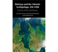Brittany and the Atlantic Archipelago 4501200 by Caroline University of Cambridge Brett Caroline University of Cambridge Brett (Auteur)
