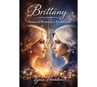Brittany: Dreams are Windows into Parallel Lives