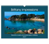 Brittany impressions (Wall Calendar 2027 DIN A3 landscape), CALVENDO 12 Month Wall Calendar: Be enchanted from the beautiful coasts and landscapes by one of the most beautiful regions in France
