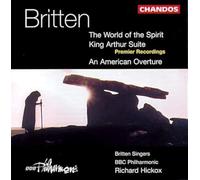Britten, B. – World of the Spirit / King Arthur Suite – Import – NAXOS