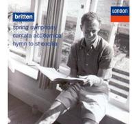 Britten : Spring Symphony, Cantata Academica, Hymn to St Cecilia