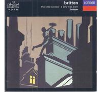 BRITTEN:THE LITTLE SWEEP, A BOY WAS BORN / BRITTEN CD