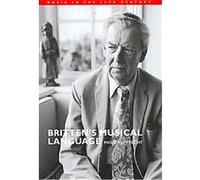 Britten's Musical Language, Music in the Twentieth Century Philip Rupprecht (Auteur)