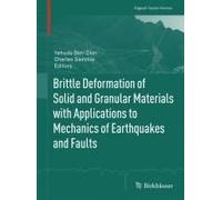 Brittle Deformation Of Solid And Granular Materials With Applications To Mechanics Of Earthquakes And Faults