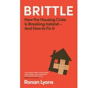 Brittle How the Housing Crisis is Breaking Ireland - and How to Fix It - Ronan Lyons - Atlantic Books - ebook (ePub) - Livre