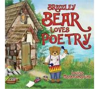 Brizzley Bear Loves Poetry by Louisa Mastromarino Louisa Mastromarino (Auteur)