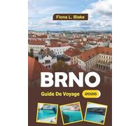 Brno Guide De Voyage 2026: Explorer le patrimoine, l'art, les festivals, les sites historiques et les délices culinaires de la capitale de la Moravie