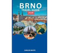 BRNO TRAVEL GUIDE 2026: Discover Hidden Gems, Local Food, Walking Tours, Nature Trails, and Cultural Secrets of the Czech Republic’s Most Underrated City