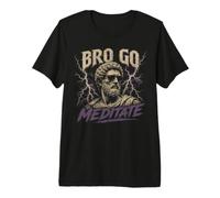 Bro Go Meditate Marcus Aurelius Stoicism Citations T-Shirt Haut de Gamme