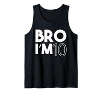 Bro I'm 10 Year Old Ten Tenth Kids 10th Birthday Boy Débardeur