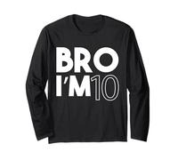 Bro I'm 10 Year Old Ten Tenth Kids 10th Birthday Boy Manche Longue