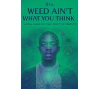 Bro, Weed Ain’t What You Think: A Real Wake-Up Call for the Streets