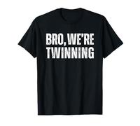 Bro We're Twinning T-Shirt