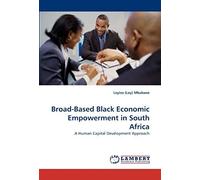 Broad-Based Black Economic Empowerment In South Africa: A Human Capital Development Approach