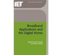 Broadband Applications and the Digital Home by Edited by John Turnbull & Edited by Simon Garrett