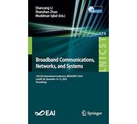Broadband Communications, Networks, and Systems: 15th EAI International Conference, BROADNETS 2024, Cardiff, UK, December 14-15, 2024, Proceedings