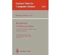 Broadband Communications: Networks, Services, Applications, Future Directions
