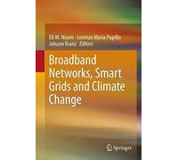 Broadband Networks, Smart Grids And Climate Change