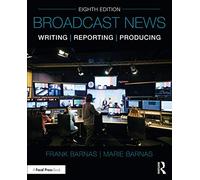 Broadcast News Writing, Reporting, And Producing