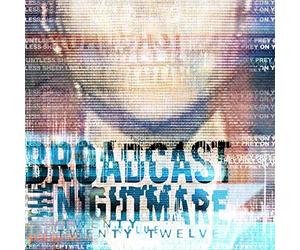 Broadcast the Nightm - Twenty Twelve