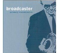 Broadcaster - Primary Transmission EP [Import]