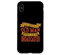 Broadcasteur de vieil homme - ne le sous-estimez jamais Coque pour iPhone XS Max