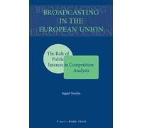 Broadcasting In The European Union:The Role Of Public Interest In Competition Analysis