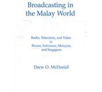Broadcasting in the Malay World, Communication and Information Science Drew O. McDaniel (Auteur)