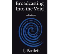 Broadcasting Into the Void: A Dialogue
